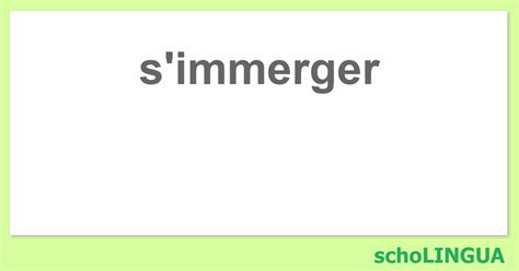 s'immerser ou s'immerger|Conjugaison immerger .